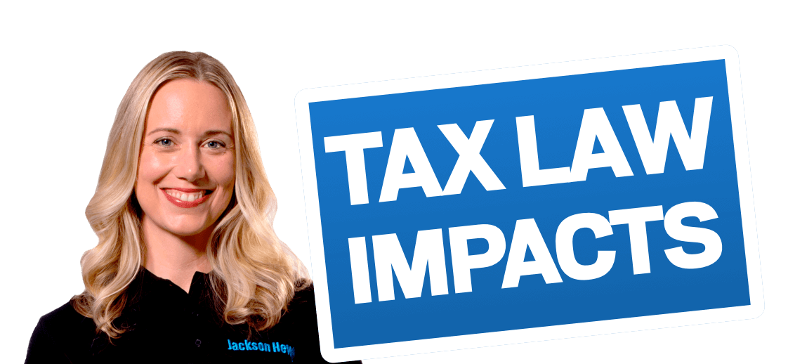 Tax law impacts